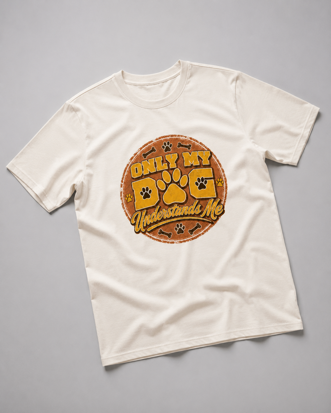 Only My Dog Understands Me T-Shirt
